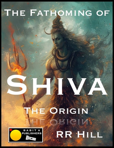 The Fathoming of Shiva - The Origin