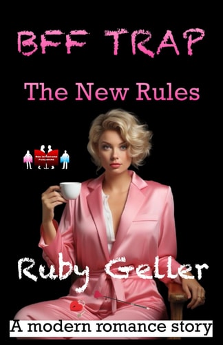 BFF Trap - The New Rules A Modern Romance Story