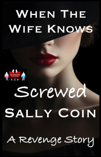 When The Wife Knows - Screwed A Revenge Story
