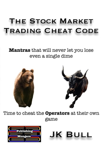 The Stock Market Trading Cheat Code Time to Cheat the Operators at Their Own Game