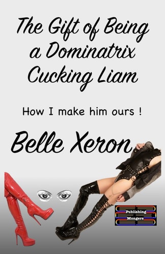 The Gift of Being a Dominatrix - Cucking Liam How I Make Him Ours !