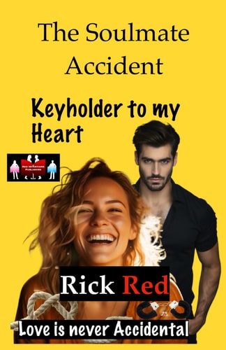The Soulmate Accident - Keyholder to My Heart Love is Never Accidental
