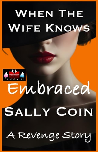 When The Wife Knows - Embraced A Revenge Story
