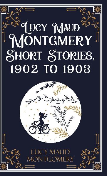Lucy Maud Montgmery Short Stories, 1902 to 1903