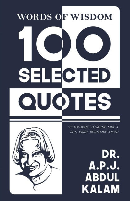 Words Of Wisdom: 100 Selected Quotes by APJ Abdul Kalam with Beautiful Illustrations