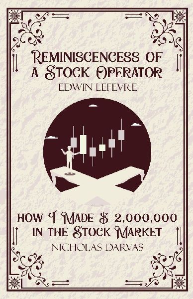 Reminiscencess of a Stock Operator & How I Made $2,000,000 in the Stock Market