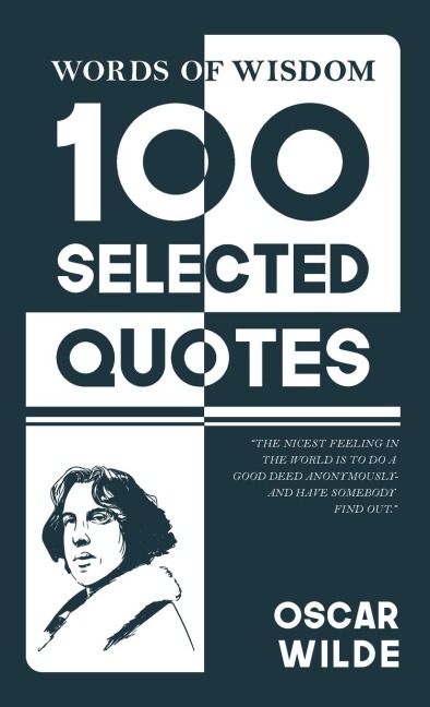 Words Of Wisdom: 100 Selected Quotes by Oscar Wild  with Beautiful Illustrations