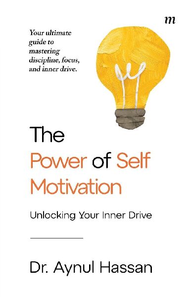 The Power of Self-Motivation: Unlocking Your Inner Drive