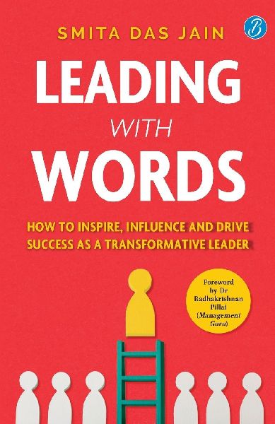 Leading With Words: How to Inspire, Influence and Drive Success as a Transformative Leader | Master the Secret Communication Skills Every Great Leader Needs
