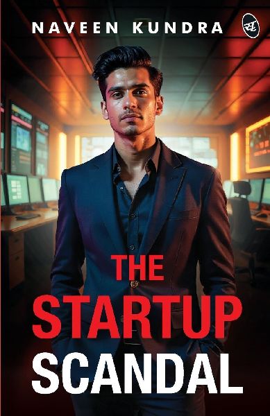 The Startup Scandal | A Thrilling Story of Power, Betrayal, and Revenge in the Cutthroat World of Business