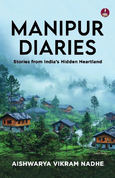 Manipur Diaries: Stories from Indias Hidden Heartland | Floating National Parks, Womens Markets, and Untold Stories of Manipur
