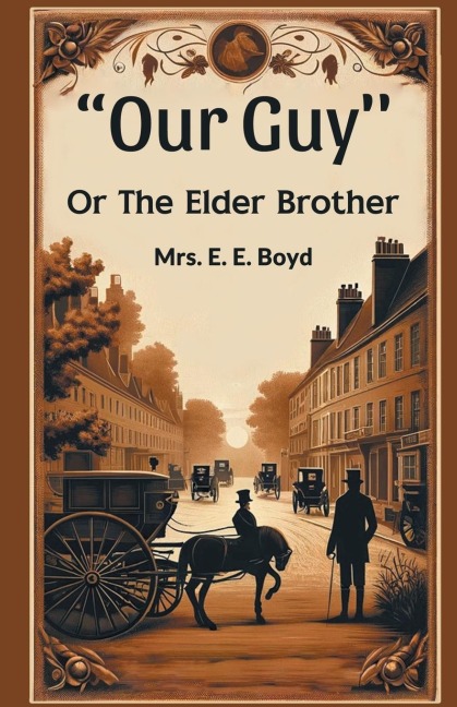 OUR GUY Or The Elder Brother
