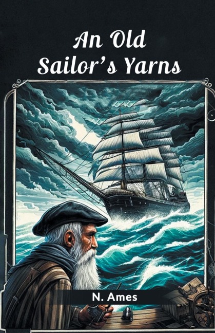 An Old Sailors Yarns