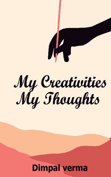 My Creativities My Thoughts