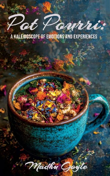 Pot Pourri: A Kaleidoscope of Emotions and Experiences