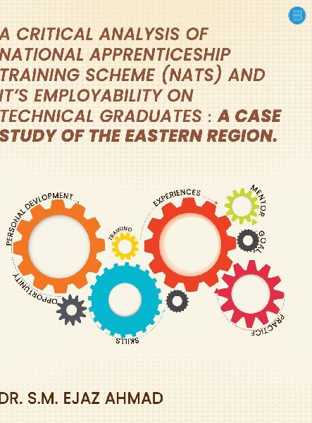 A Critical Analysis of National Apprenticeship Training Scheme (NATS) and Its Employability on Technical Graduates: A Case Study of the Eastern Region: A Case Study of the Eastern Region.