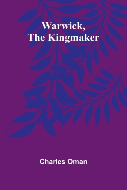 Warwick, The Kingmaker