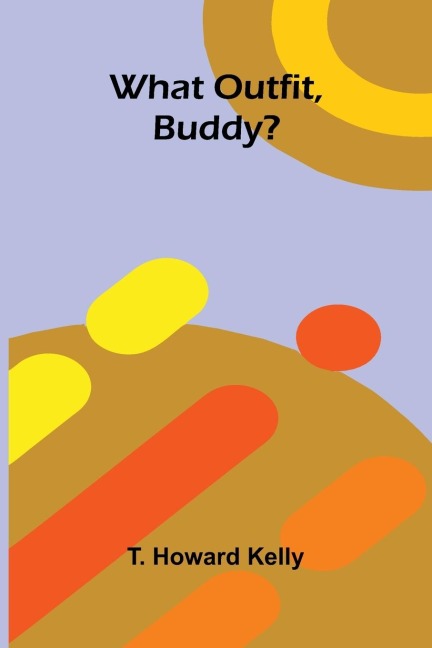 What Outfit, Buddy?