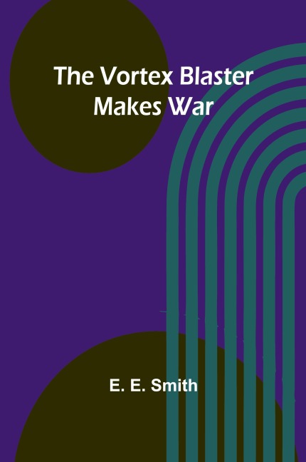 The vortex blaster makes war
