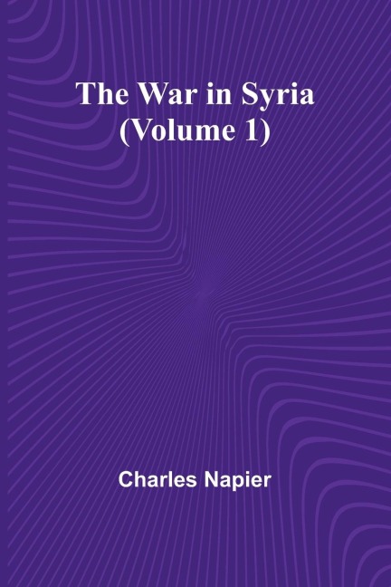 The War in Syria (Volume 1)