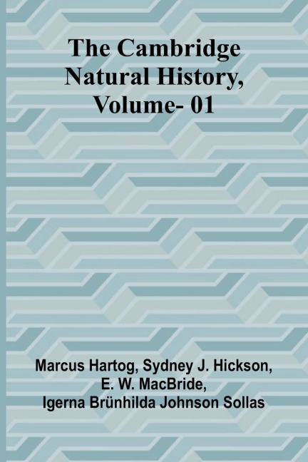 The Cambridge Natural History, Vol. 01