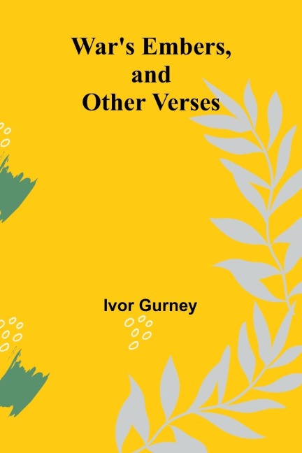 Wars Embers, and Other Verses