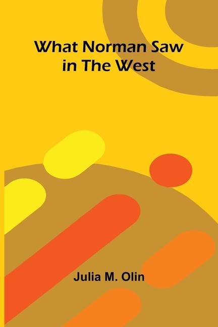 What Norman Saw In The West