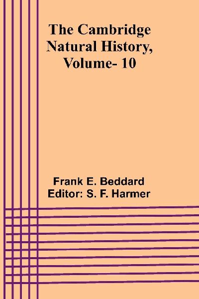 The Cambridge Natural History, Vol. 10