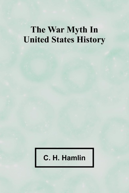 The war myth in United States history