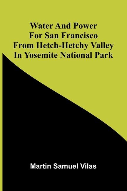 Water And Power For San Francisco From Hetch-Hetchy Valley In Yosemite National Park