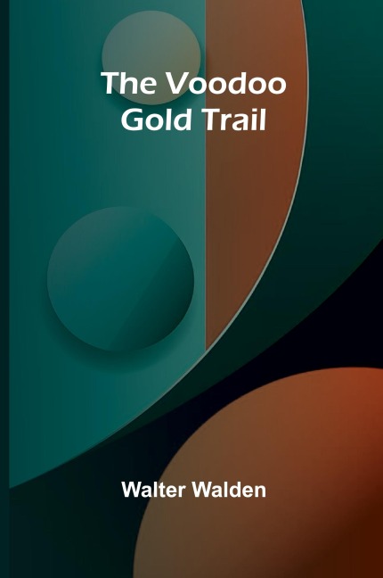 The Voodoo Gold Trail