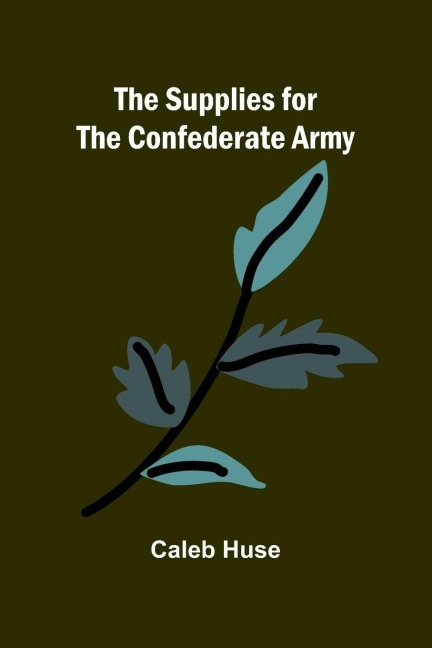 The Supplies for the Confederate Army