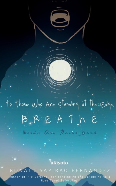 To Those Who Are Standing At The Edge, Breathe