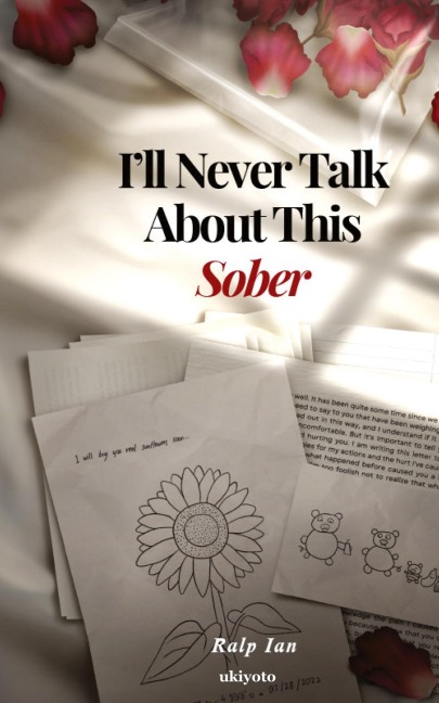 Ill Never Talk About This Sober