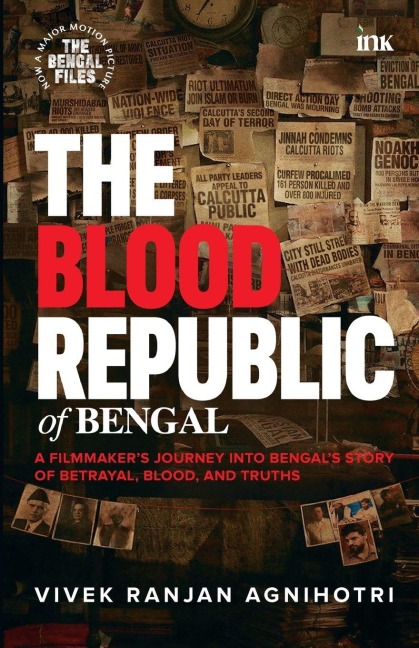 The Blood Republic of Bengal: A Filmmakers Journey into Bengals Story of Betrayal, Blood, and Truths