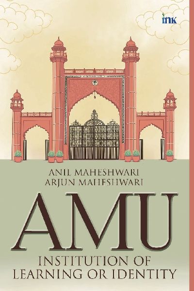 AMU: Institution of Learning or Identity