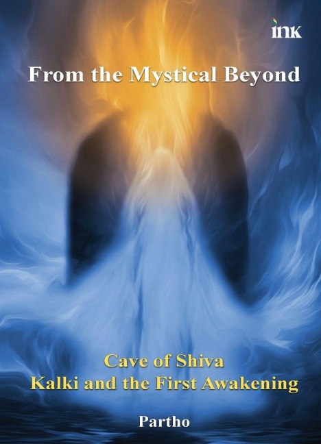 From the Mystical Beyond: Cave of Shiva, Kalki and the First Awakening