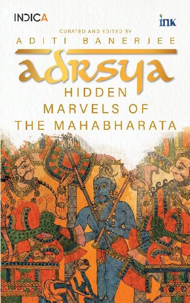 Adrsya: Hidden Marvels of the Mahabharata