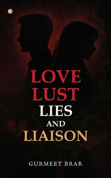 Love Lust Lies And Liaison