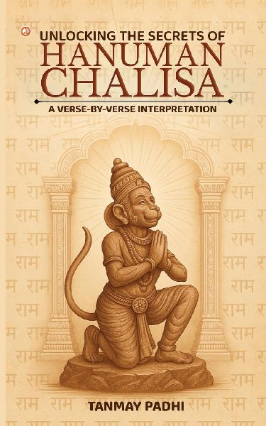 Unlocking The Secrets Of Hanuman Chalisa A Verse-by-verse Interpretation