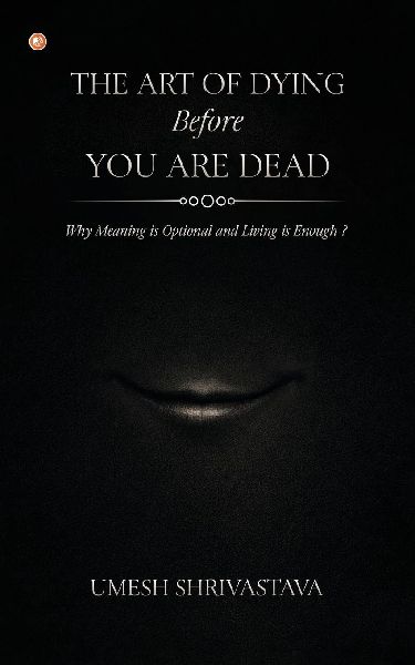 The Art Of Dying Before You Are Dead