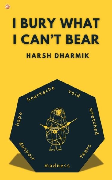 I bury what I cant bear