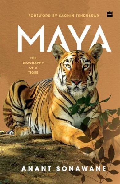 Maya: The Biography of a Tiger