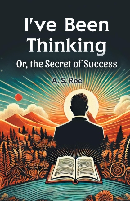 Ive Been Thinking Or, the Secret of Success