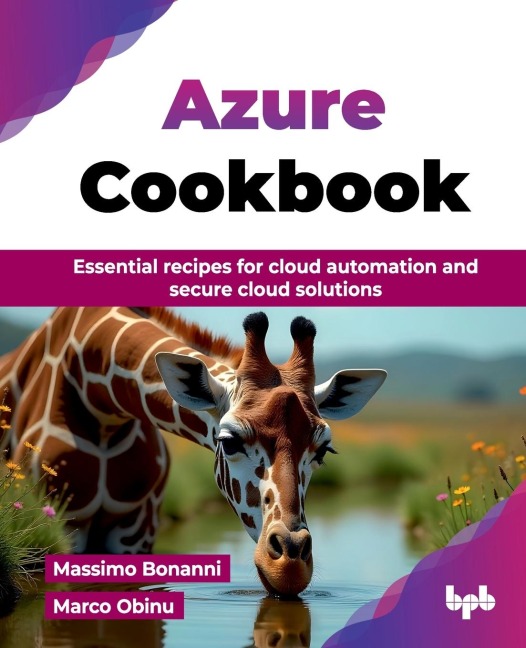 Azure Cookbook: Essential recipes for cloud automation and secure cloud solutions (English Edition)