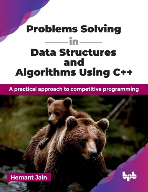 Problems Solving in Data Structures and Algorithms Using C++: A practical approach to competitive programming (English Edition)