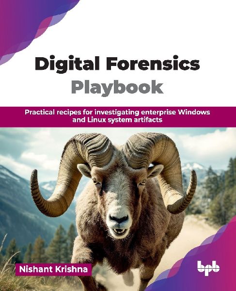 Digital Forensics Playbook: Practical recipes for investigating enterprise Windows and Linux system artifacts (English Edition)