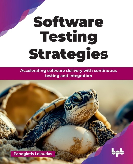 Software Testing Strategies: Accelerating software delivery with continuous testing and integration (English Edition)