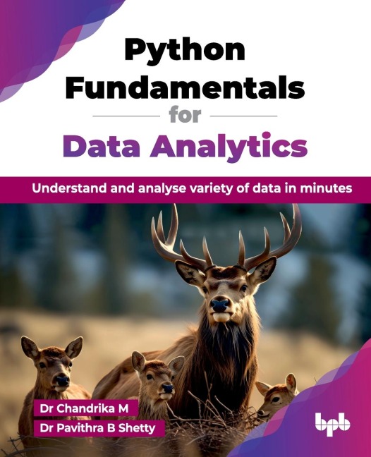 Python Fundamentals for Data Analytics: Understand and analyse variety of data in minutes (English Edition)