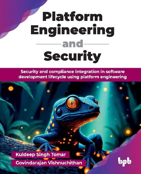 Platform Engineering and Security: Security and compliance integration in software development lifecycle using platform engineering (English Edition)